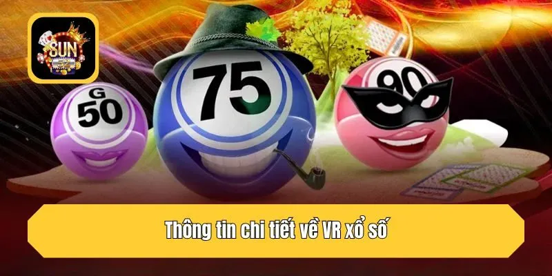Thông tin chi tiết về VR xổ số